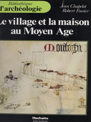 cover image of Le village et la maison au Moyen Âge